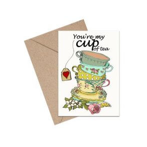 You're My Cup of Tea - A6 kort